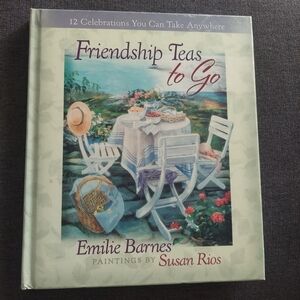 Friendship Teas to Go : 12 Celebrations You Can Take Anywhere by Emilie Barnes